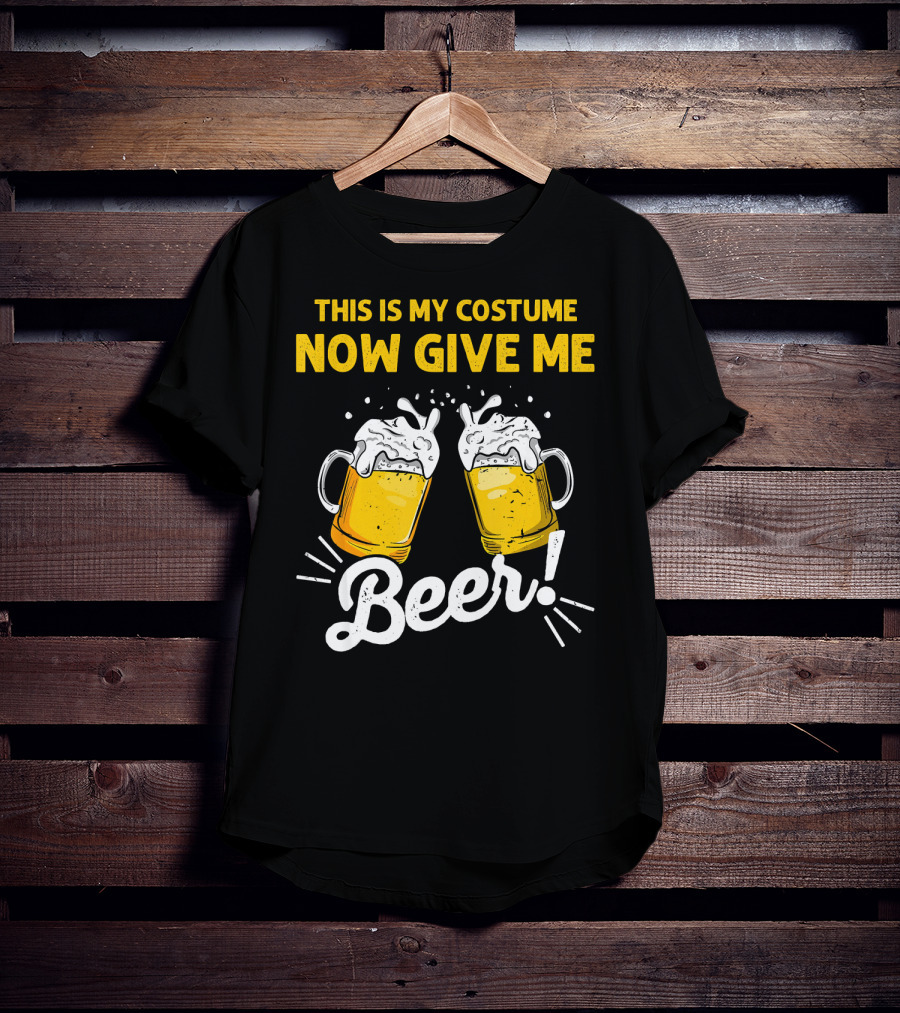 This Is My Costume Now Give Me Beer With Frothy Mugs T-Shirt