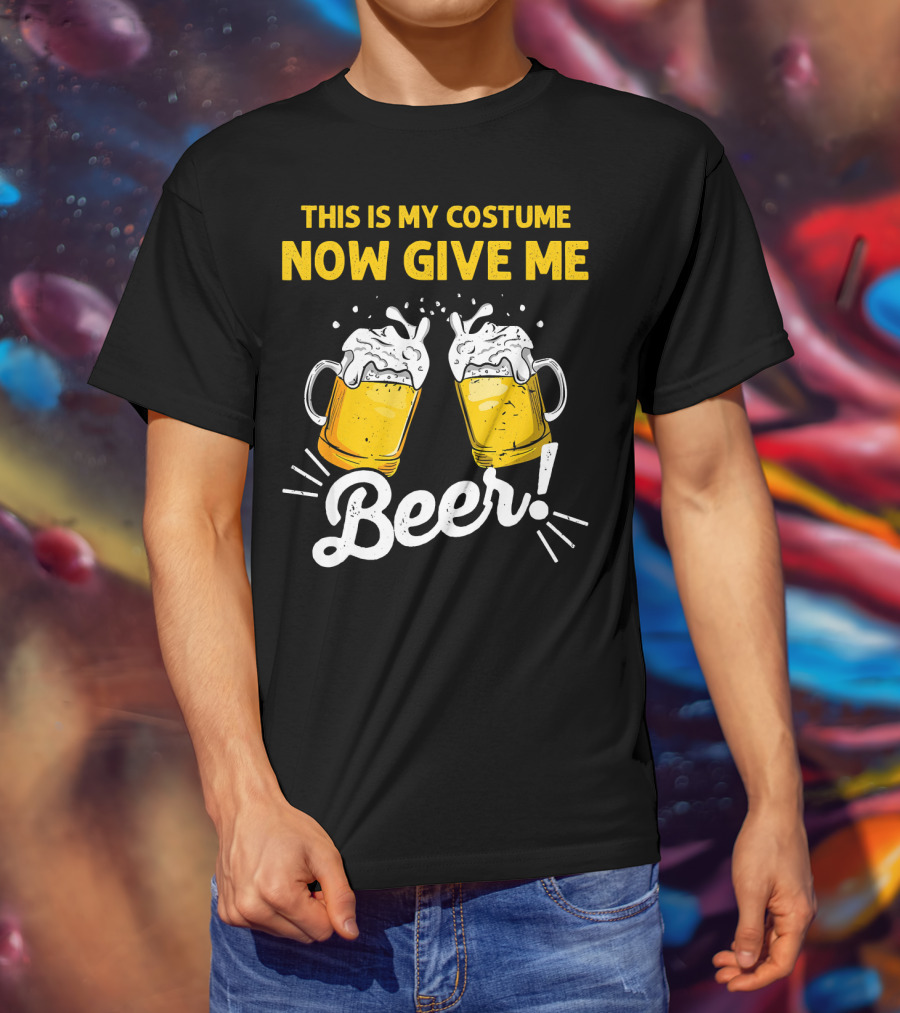 This Is My Costume Now Give Me Beer With Frothy Mugs T-Shirt