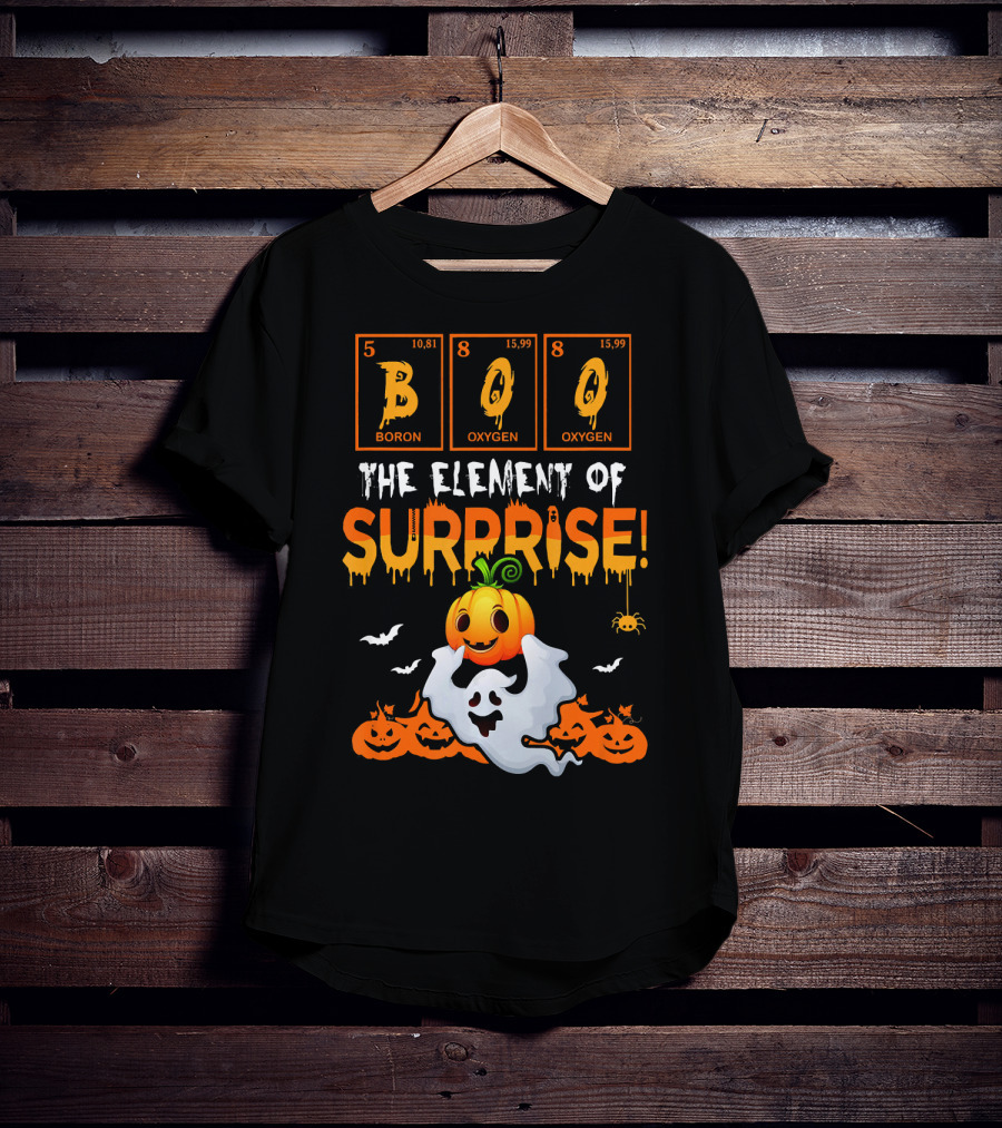 Boo Boron Oxygen The Element Of Surprise Ghost Pumpkins Bats Spider T-Shirt