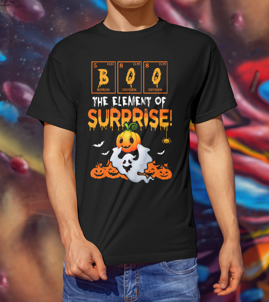 Boo Boron Oxygen The Element Of Surprise Ghost Pumpkins Bats Spider T-Shirt