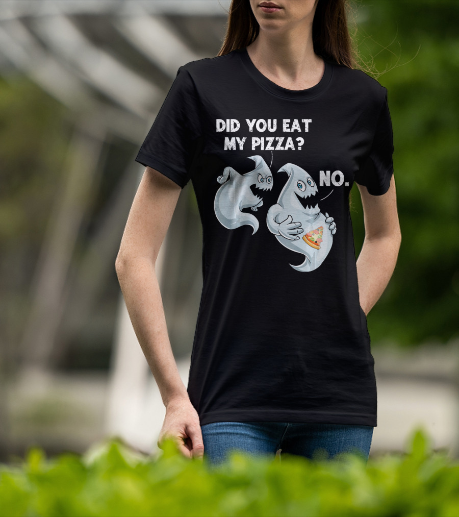 Did You Eat My Pizza Ghost Halloween Funny Food No T-Shirt