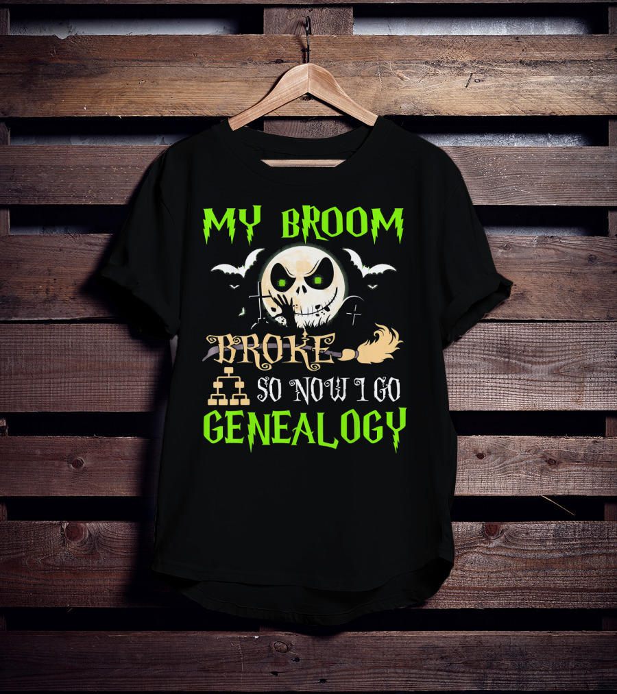 My Broom Broke So Now I Go Genealogy Halloween Skeleton Face Bats T-Shirt