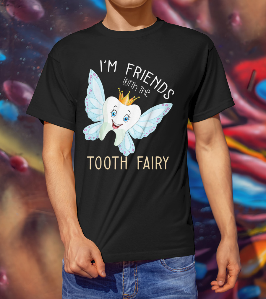 I'm Friends With The Tooth Fairy Halloween Costume T-Shirt