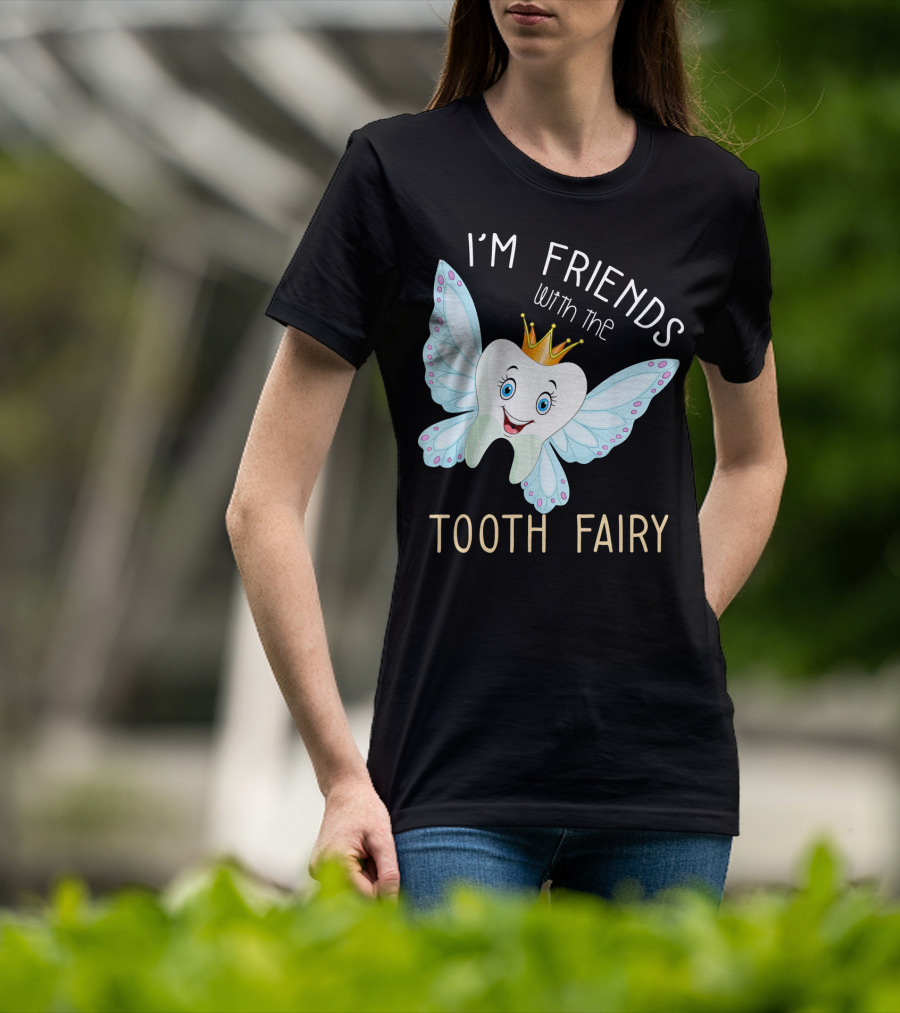 I'm Friends With The Tooth Fairy Halloween Costume T-Shirt