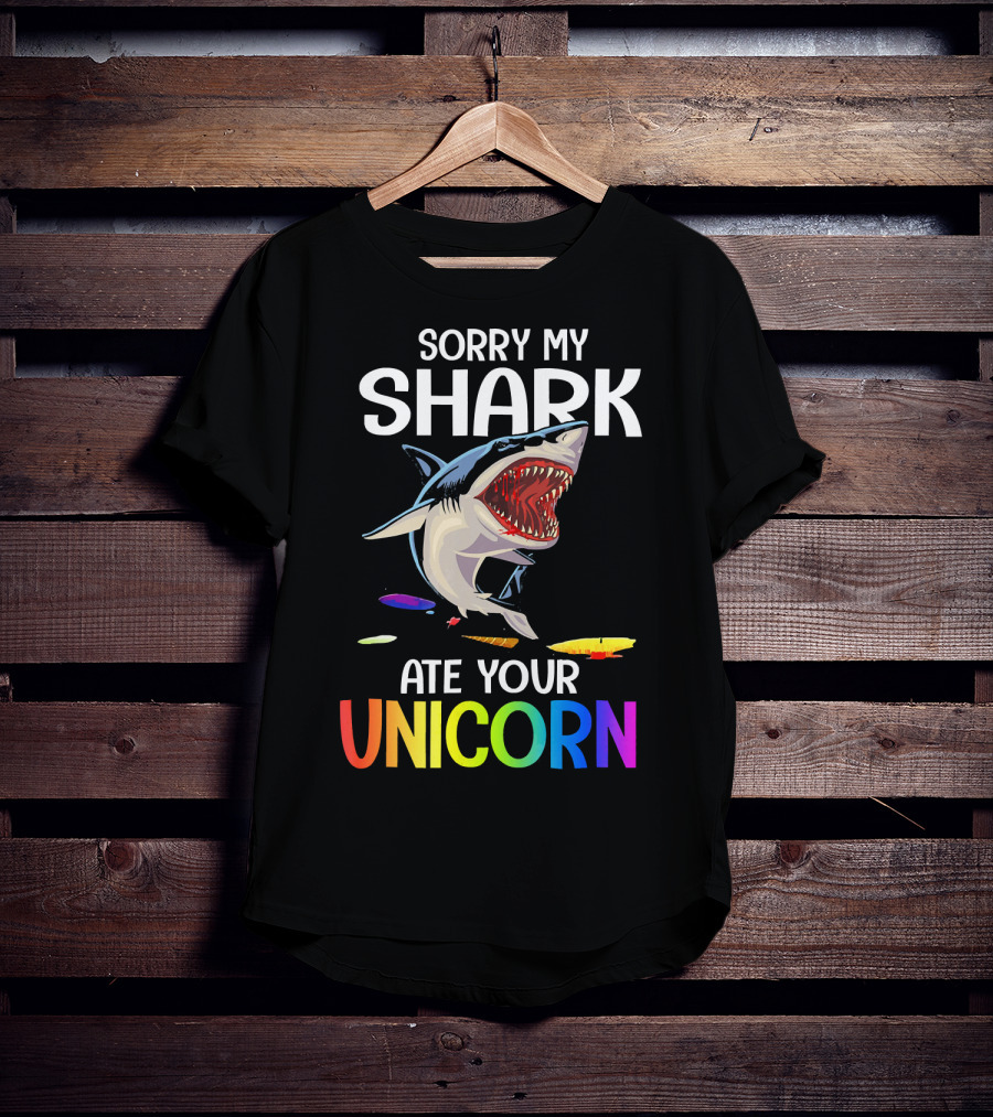 Sorry My Shark Ate Your Unicorn T-Shirt