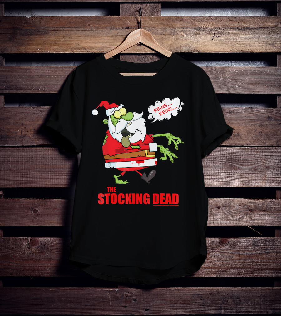 Reins Reins The Stocking Dead Funny Zombie Santa T-Shirt