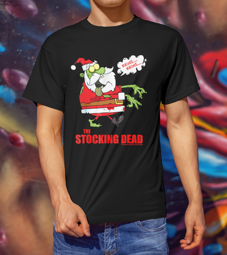 Reins Reins The Stocking Dead Funny Zombie Santa T-Shirt