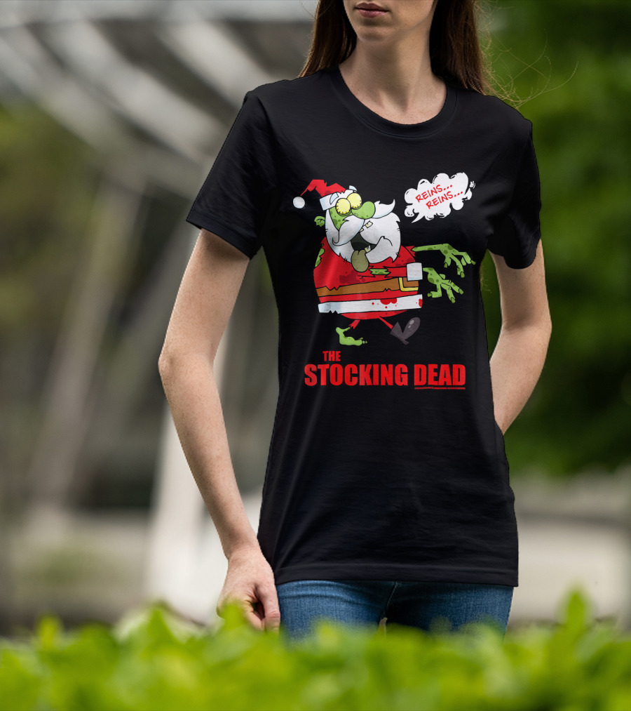 Reins Reins The Stocking Dead Funny Zombie Santa T-Shirt