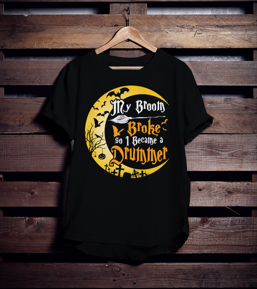 Halloween Moon My Broom Broke So I Became A Drummer Fun T-Shirt