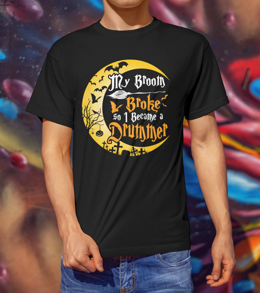 Halloween Moon My Broom Broke So I Became A Drummer Fun T-Shirt