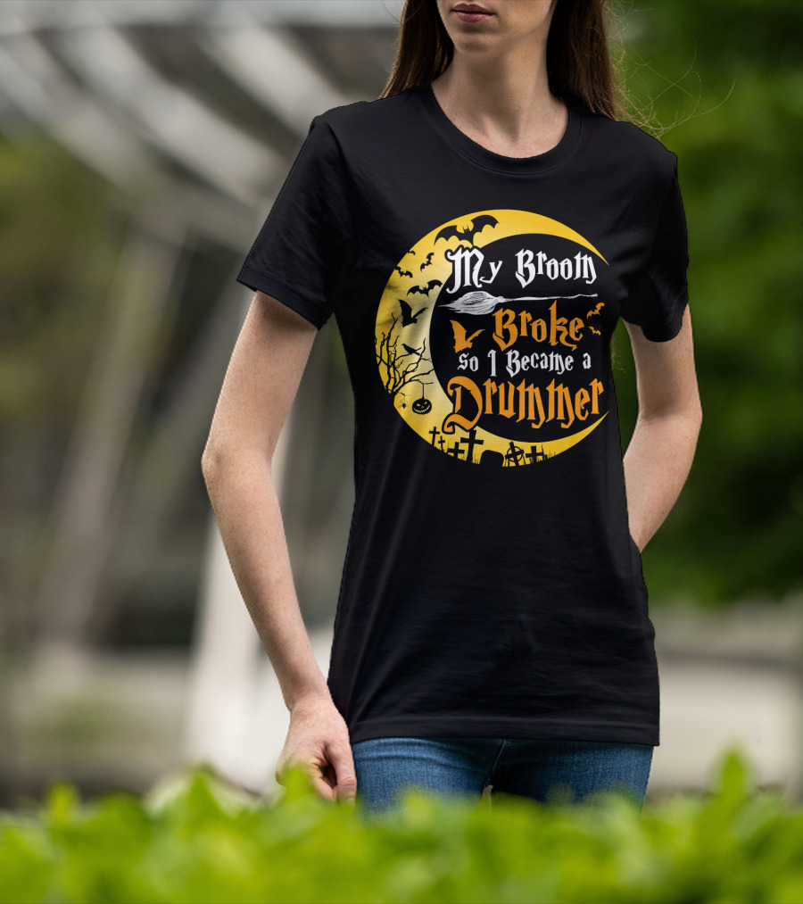 Halloween Moon My Broom Broke So I Became A Drummer Fun T-Shirt
