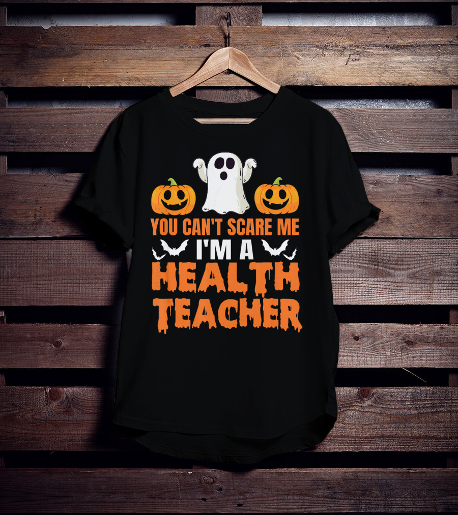 You Can't Scare Me I'm A Health Teacher Ghost Pumpkins Bats T-Shirt