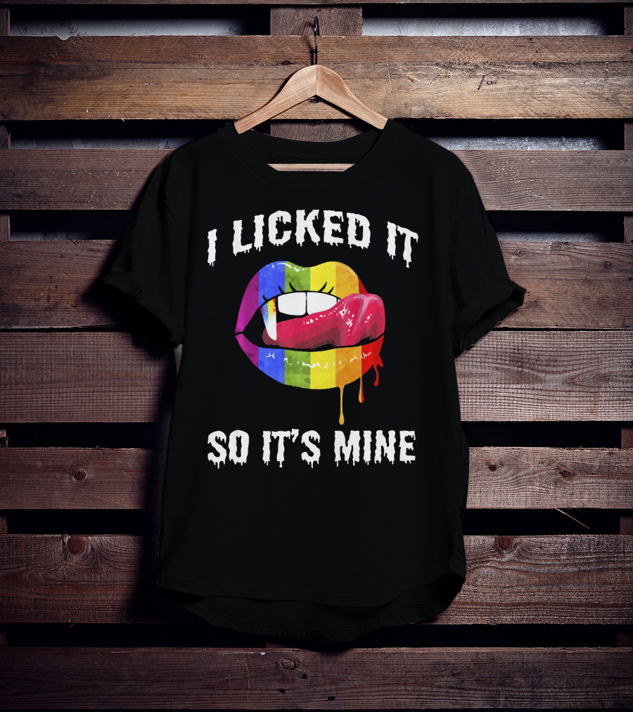 I Licked It So Its Mine Rainbow Lips T-Shirt