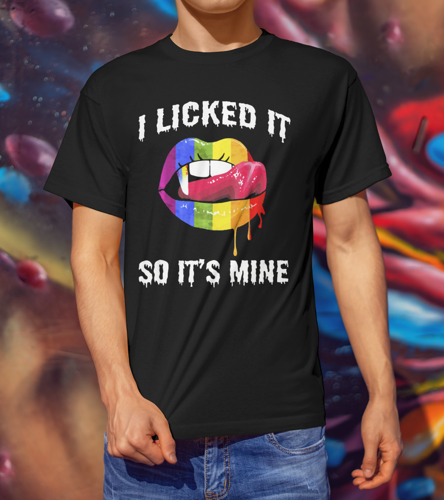I Licked It So Its Mine Rainbow Lips T-Shirt