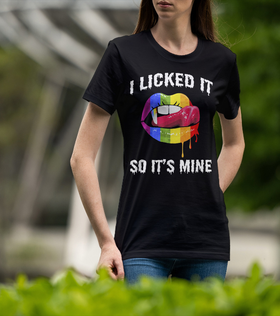 I Licked It So Its Mine Rainbow Lips T-Shirt