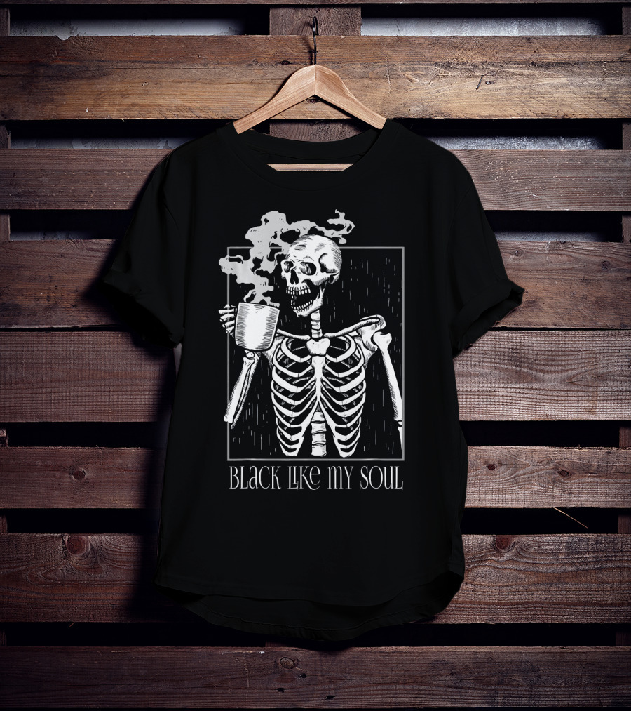 Black Like My Soul Skeleton With Coffee Mug T-Shirt