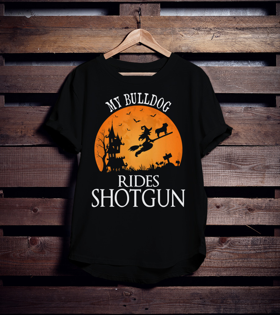 My Bulldog Rides Shotgun Witch Halloween Scene T-Shirt