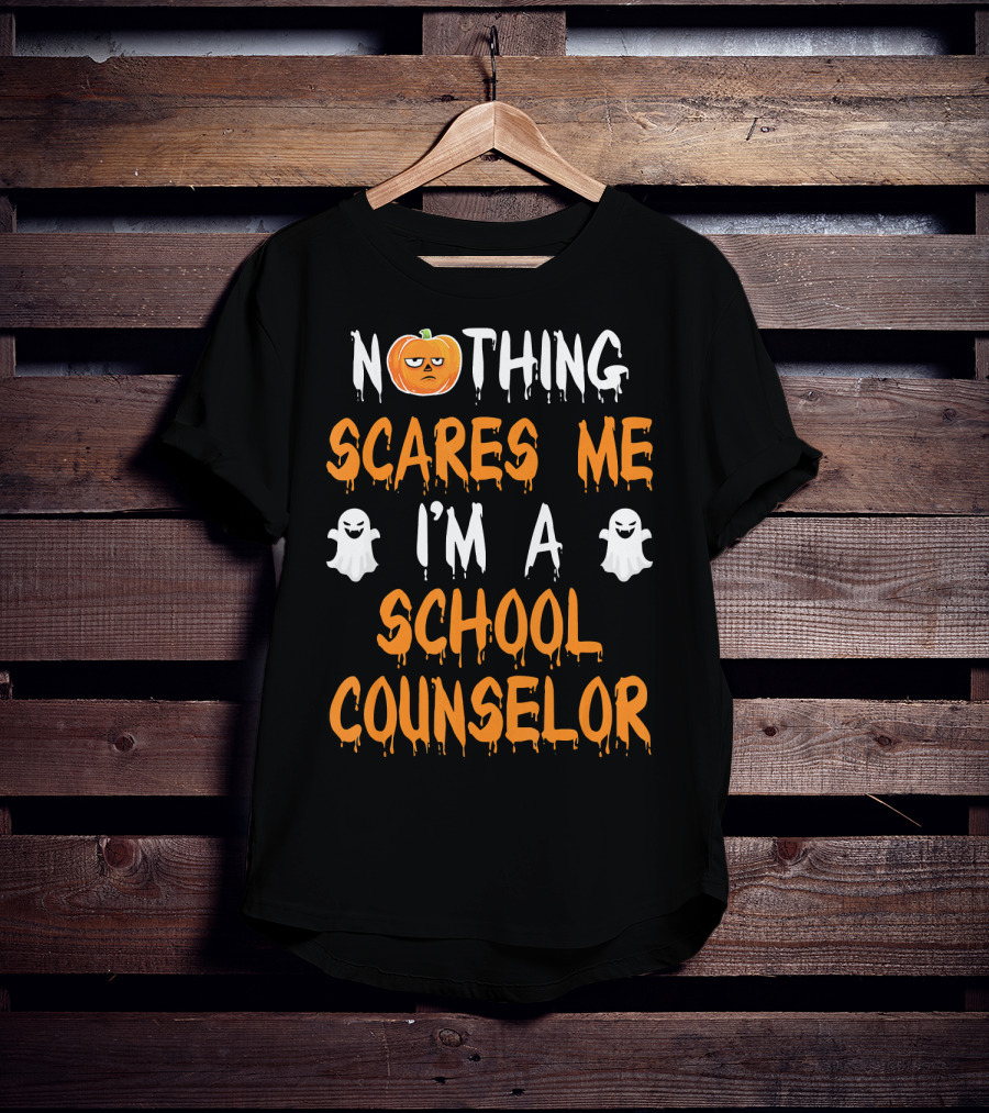 Nothing Scares Me I'm A School Counselor T-Shirt