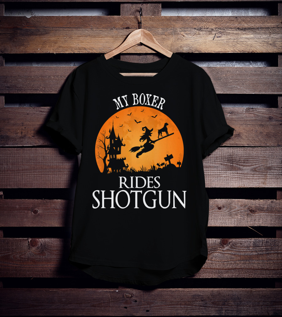 My Boxer Rides Shotgun Halloween Witch Silhouette With Dog And Haunted House T-Shirt