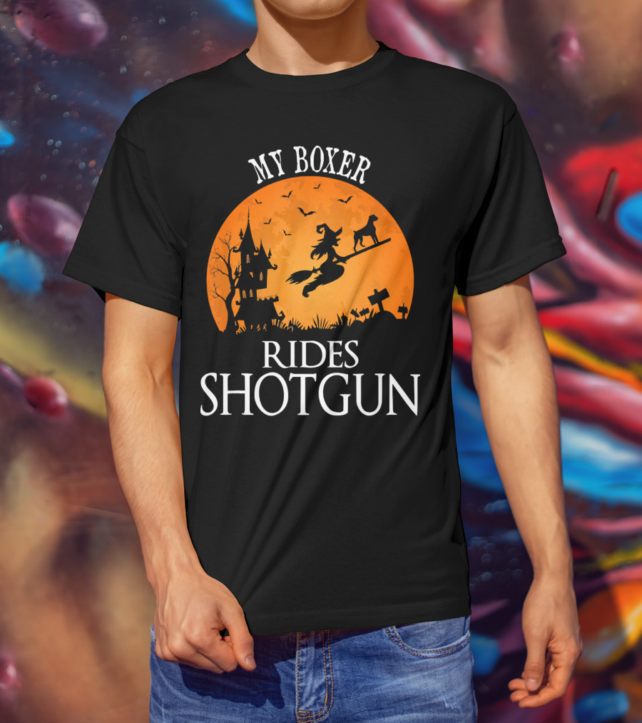 My Boxer Rides Shotgun Halloween Witch Silhouette With Dog And Haunted House T-Shirt