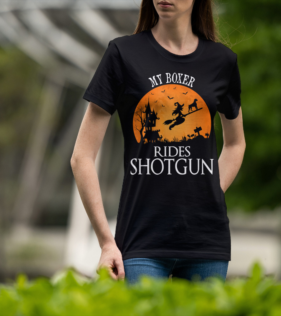 My Boxer Rides Shotgun Halloween Witch Silhouette With Dog And Haunted House T-Shirt