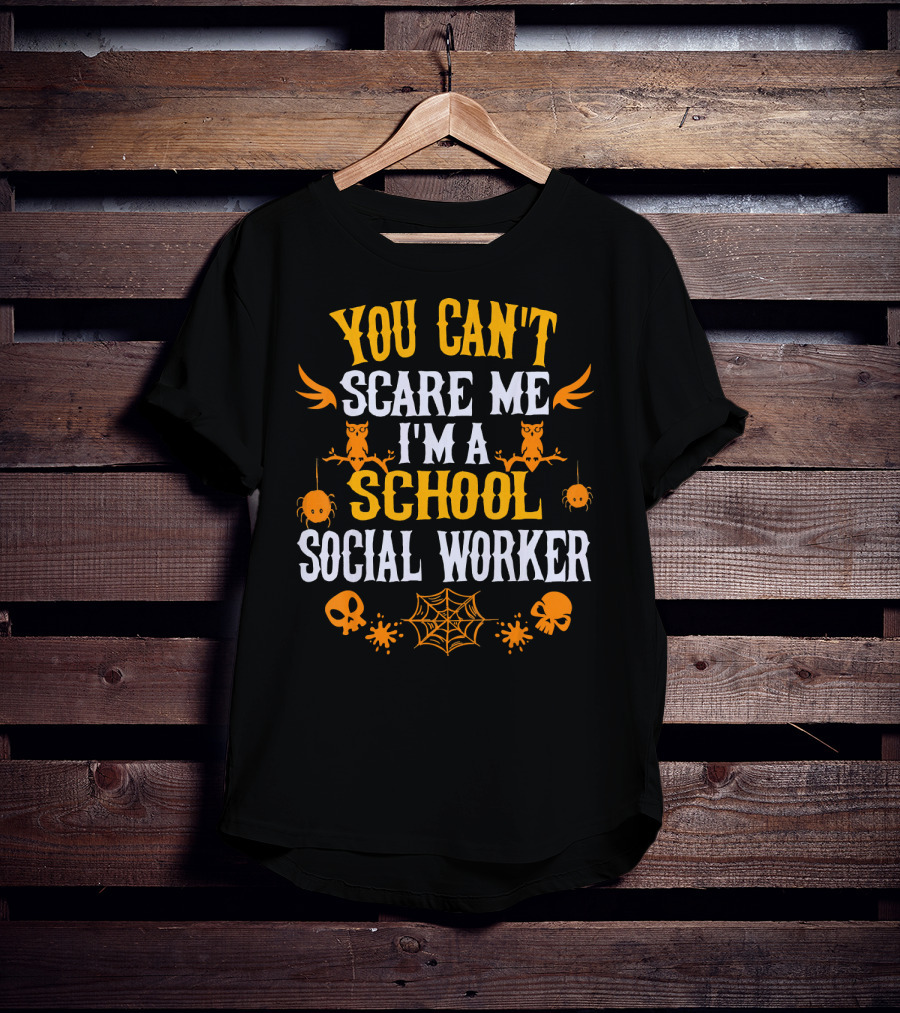 You Can't Scare Me I'm A School Social Worker Halloween Owls Skulls Spiders Web T-Shirt