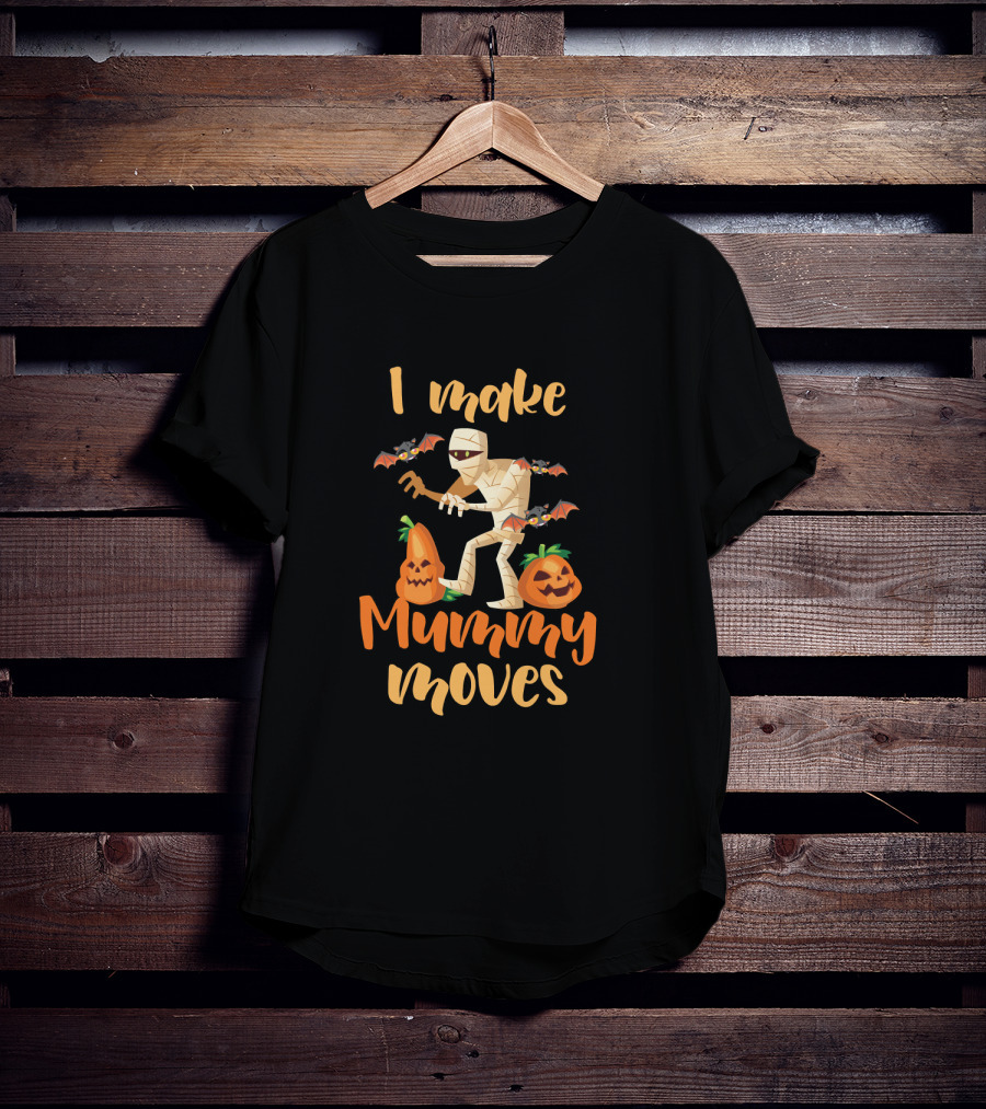 I Make Mummy Moves With Pumpkins And Bats Halloween T-Shirt