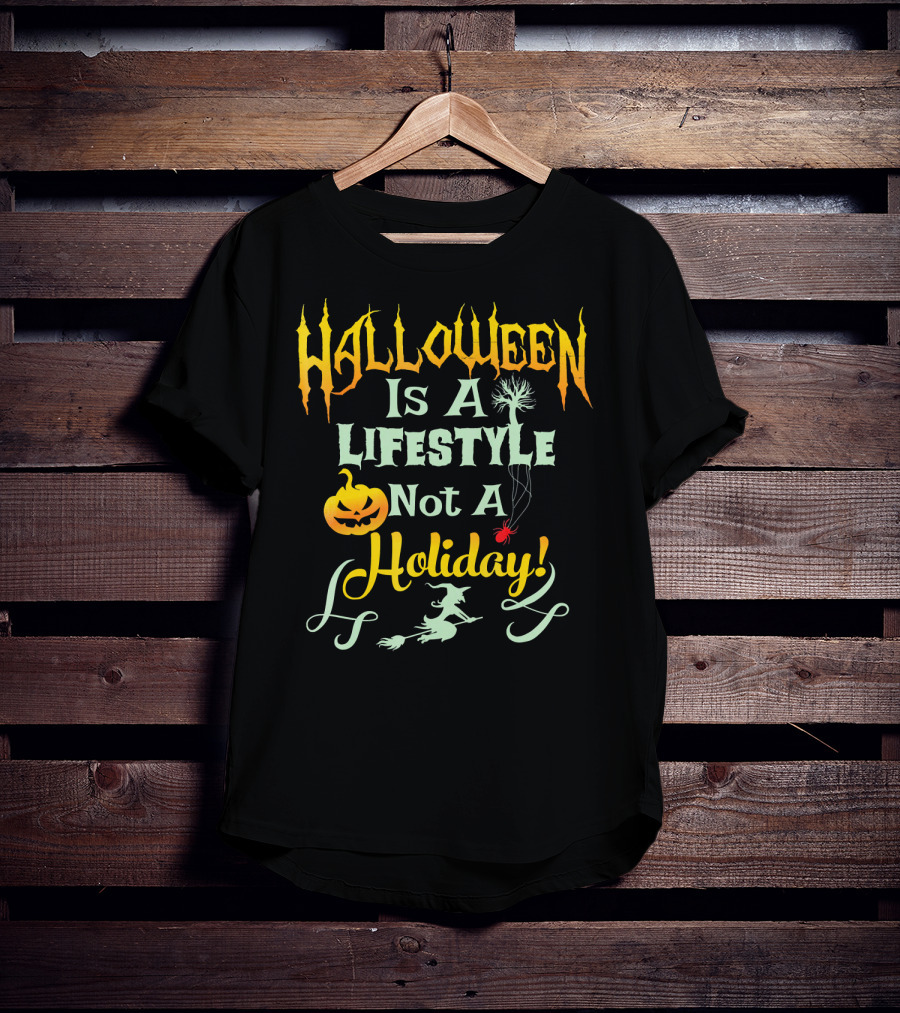 Halloween Is A LifeStyle Not A Holiday Pumpkin Witch Spider Balloon T-Shirt
