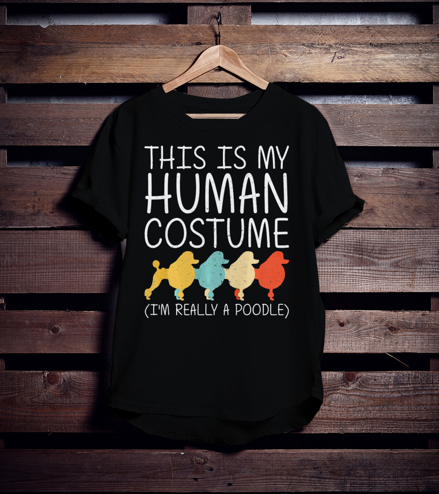 This Is My Human Costume I'm Really A Poodle Halloween Dog Anima T-Shirt