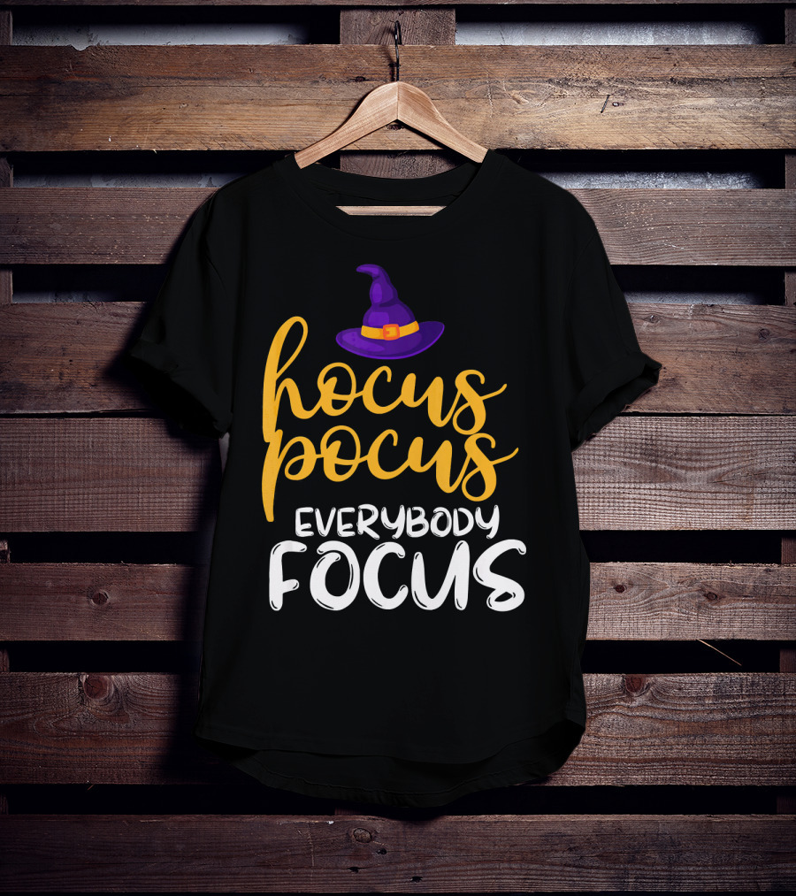 Hocus Pocus Everybody Focus Magic Teacher Humor T-Shirt