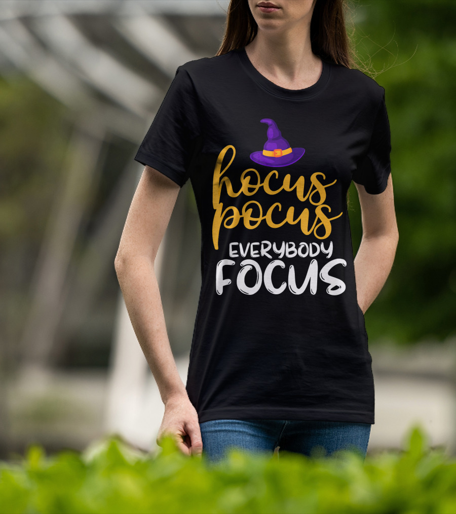 Hocus Pocus Everybody Focus Magic Teacher Humor T-Shirt