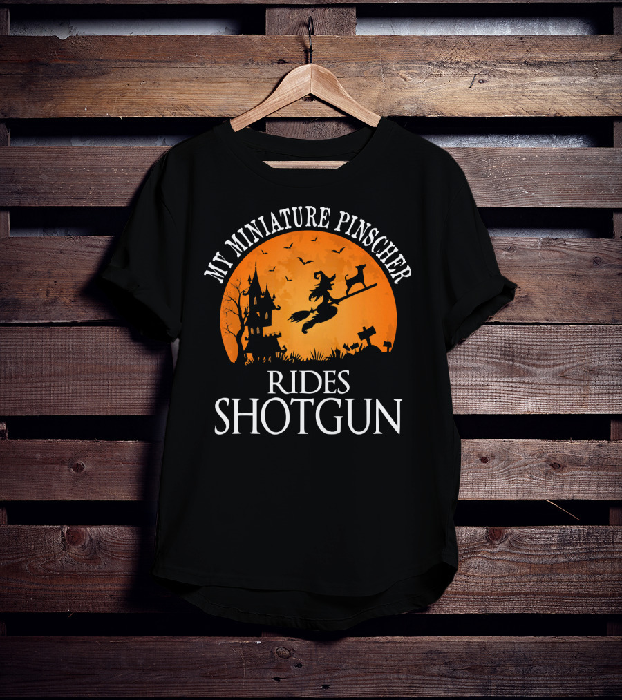Halloween Witch And My Miniature Pinscher Rides Shotgun T-Shirt