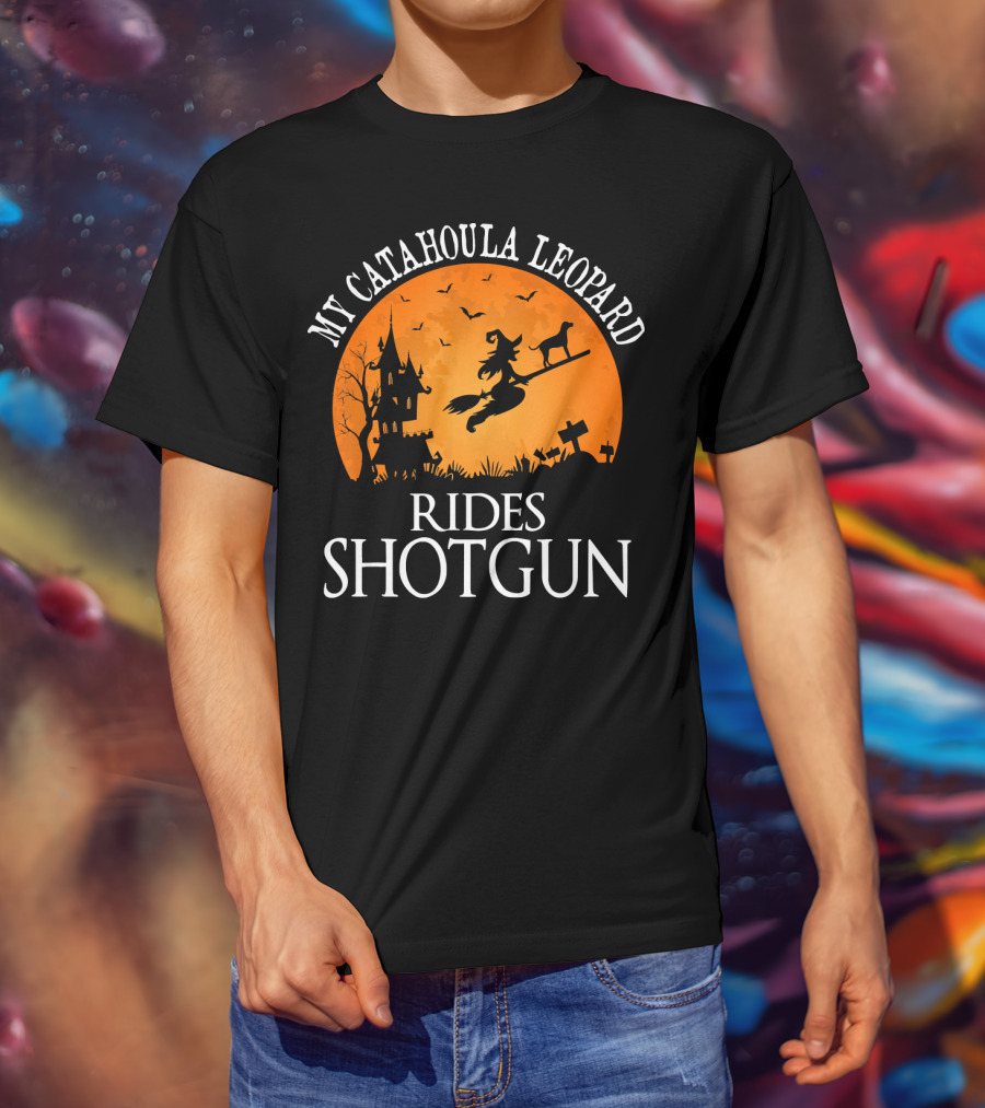 My Catahoula Leopard Rides Shotgun Witch Halloween T-Shirt