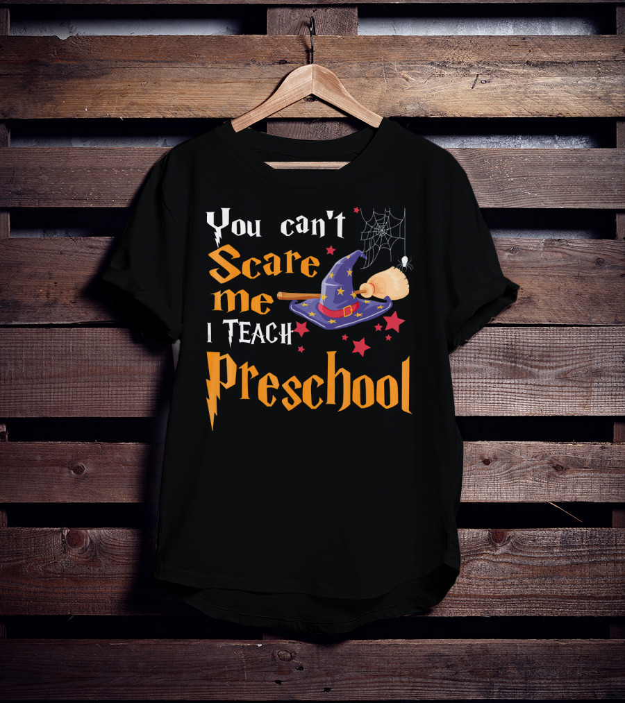 You Can't Scare Me I Teach Preschool Halloween Witch Hat And Broom Spiderweb T-Shirt