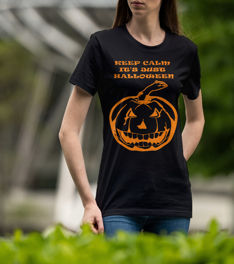 Keep Calm It's Just Halloween Pumpkin T-Shirt