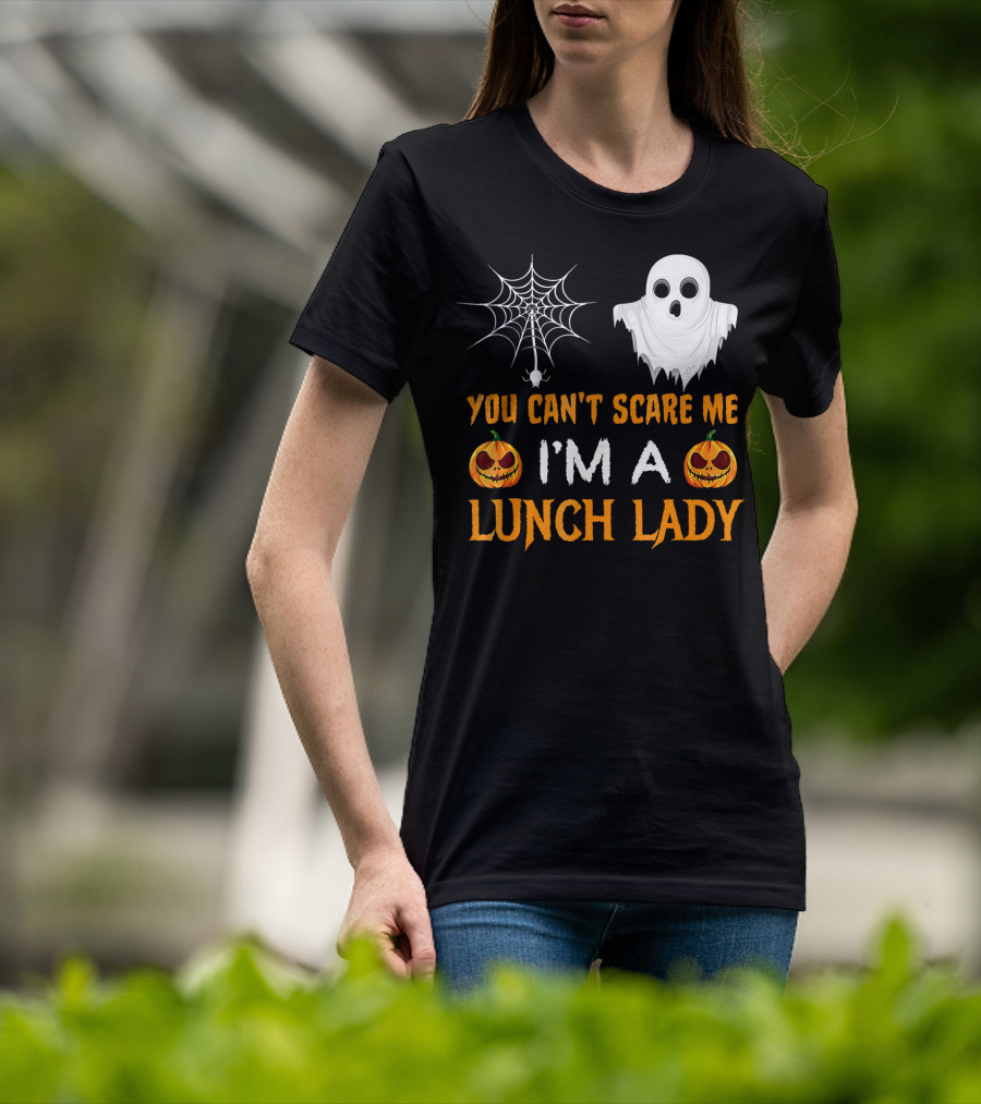 You Can't Scare Me I'm A Lunch Lady Ghost Pumpkin Spiderweb T-Shirt
