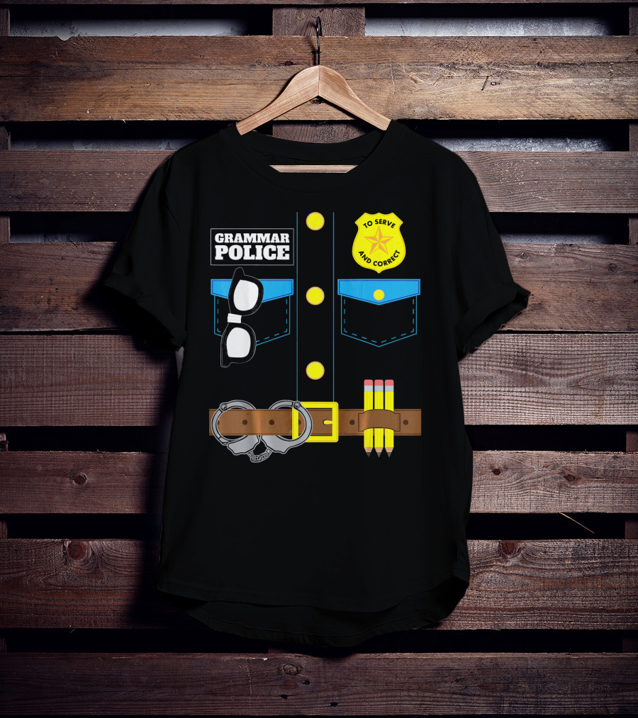 Grammar Police To Serve And Correct Badge And Belt With Handcuffs And Pencils T-Shirt