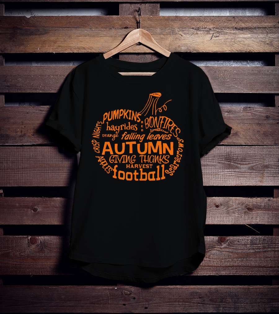 Autumn Pumpkin Football Bonfires Hayrides Apples Harvest Crisp Nights Falling Leaves Giving Thanks T-Shirt