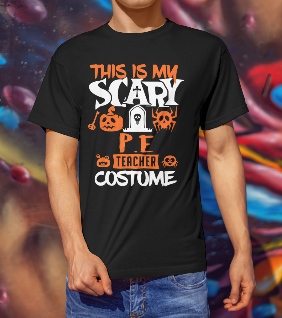 This Is My Scary P.E. Teacher Costume T-Shirt