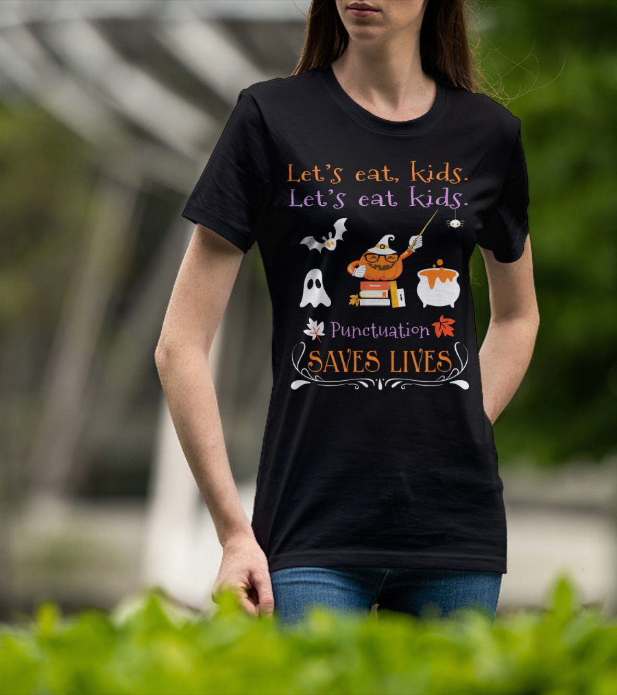 Let's Eat Kids Punctuation Saves Lives Halloween Ghost Pumpkin Cauldron T-Shirt
