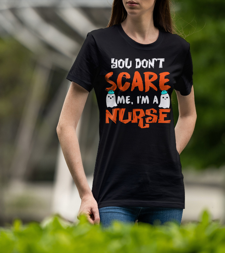 You Don't Scare Me I'm A Nurse With Ghosts Halloween T-Shirt