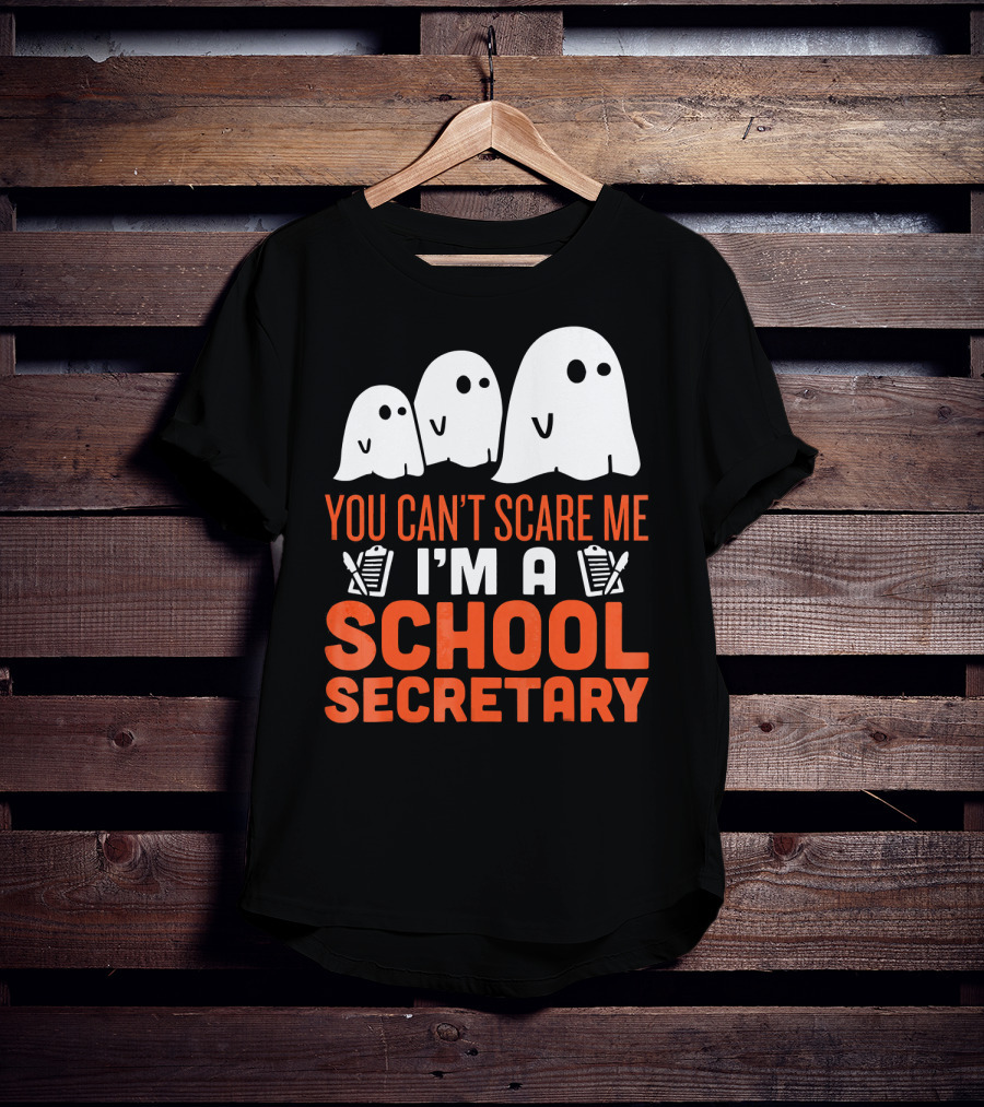 You Can't Scare Me I'm A School Secretary Ghosts T-Shirt