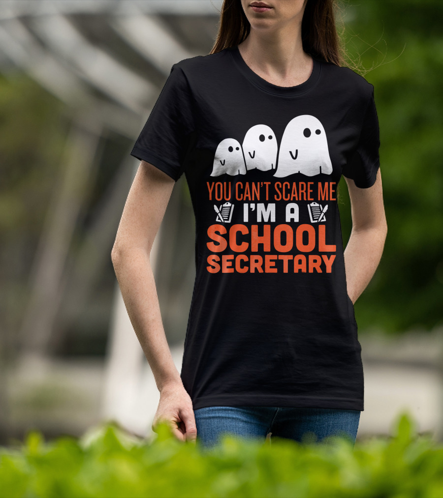 You Can't Scare Me I'm A School Secretary Ghosts T-Shirt