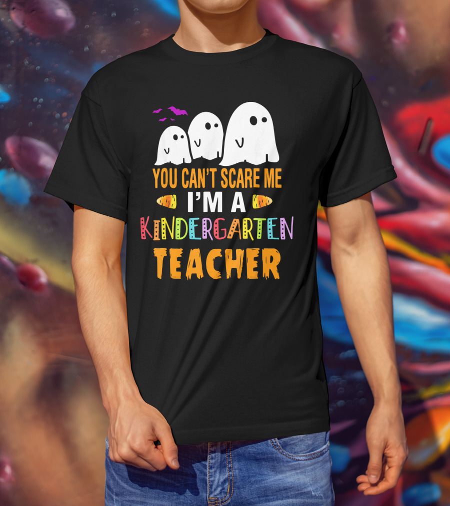 You Can't Scare Me I'm A Kindergarten Teacher Ghosts Halloween Bats T-Shirt