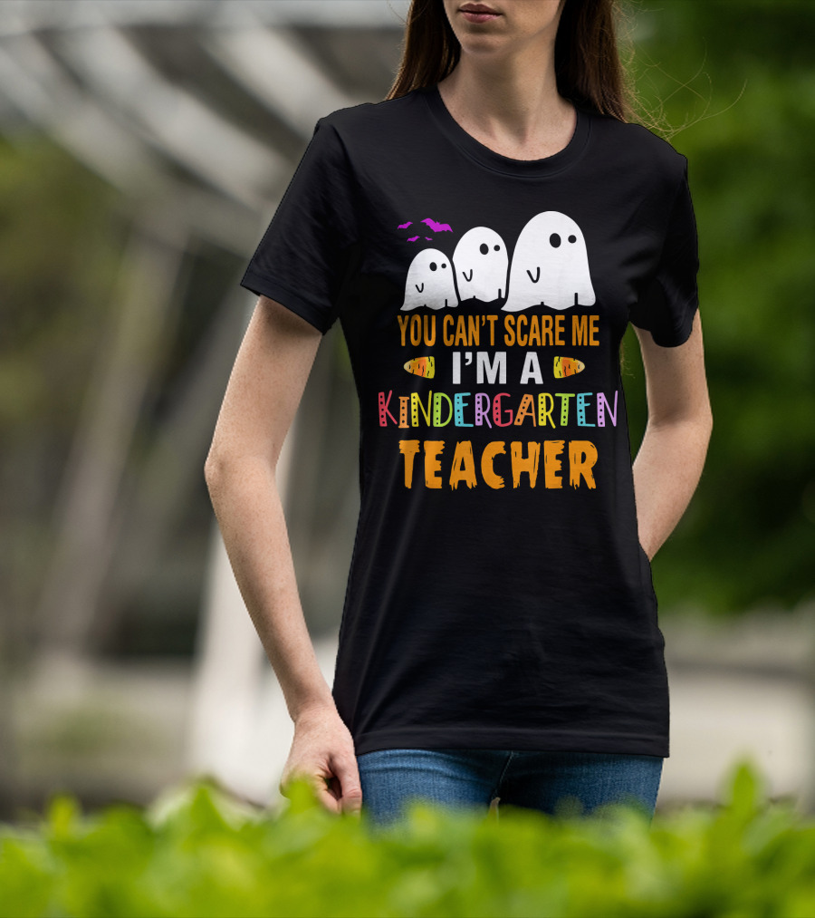 You Can't Scare Me I'm A Kindergarten Teacher Ghosts Halloween Bats T-Shirt