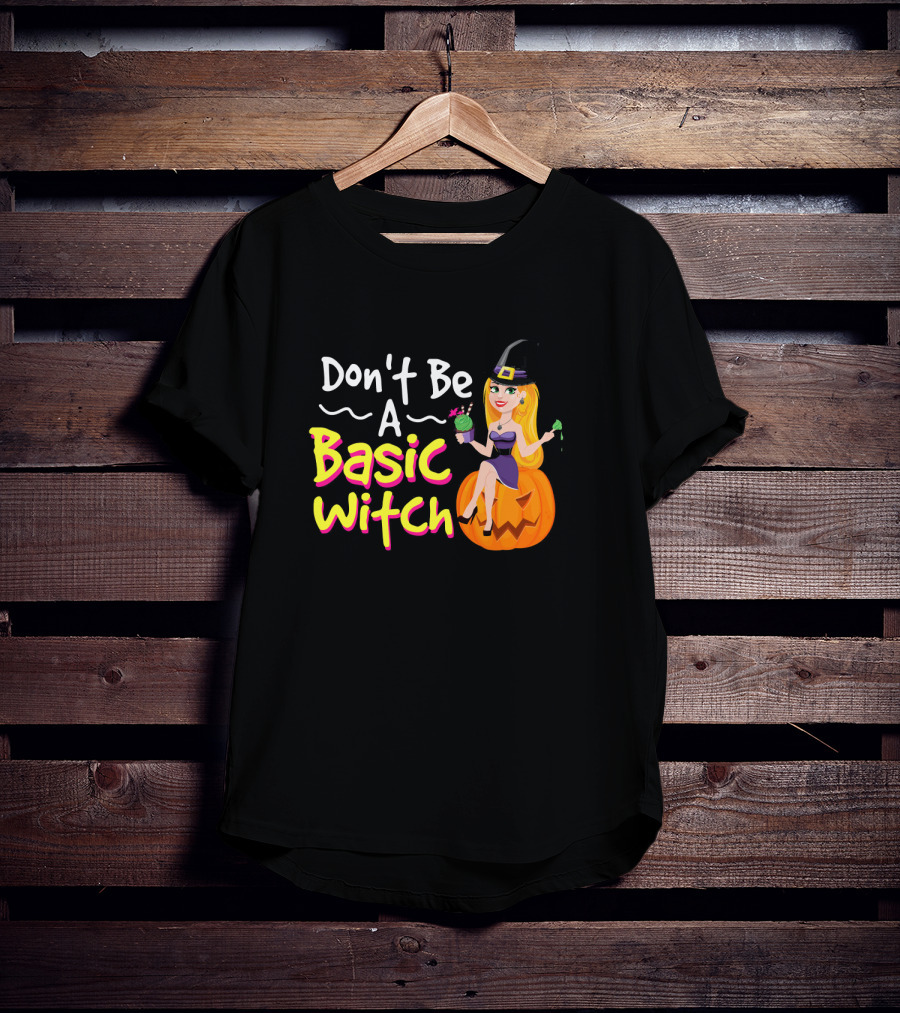 Don't Be A Basic Witch Pumpkin Drink Halloween T-Shirt