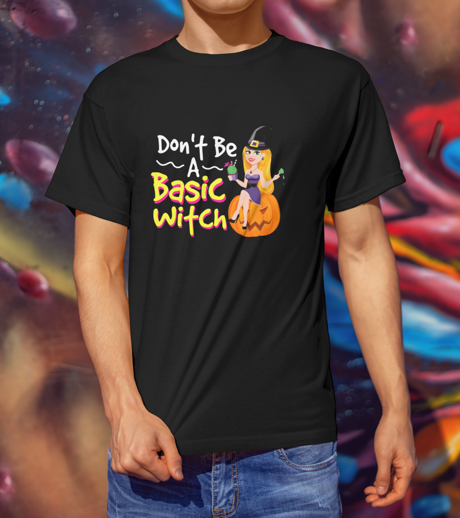 Don't Be A Basic Witch Pumpkin Drink Halloween T-Shirt