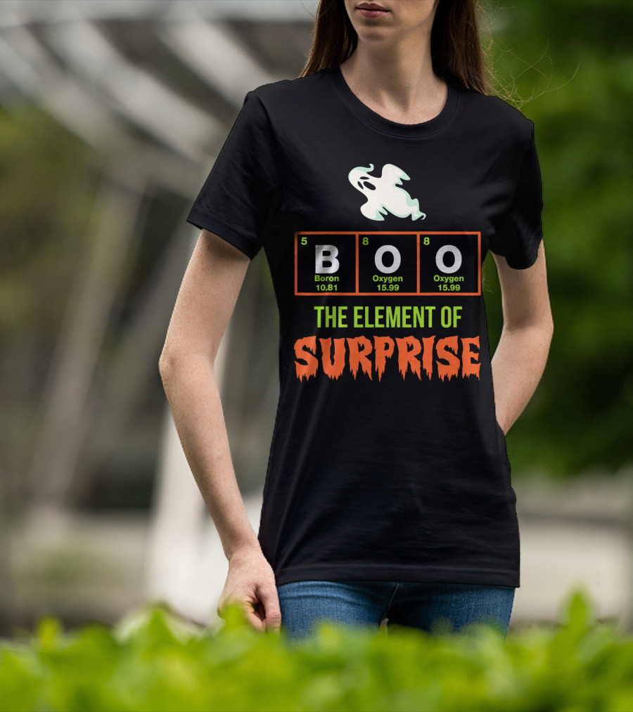 Boron Oxygen Oxygen Ghost The Element Of Surprise Halloween Chemistry Joke T-Shirt