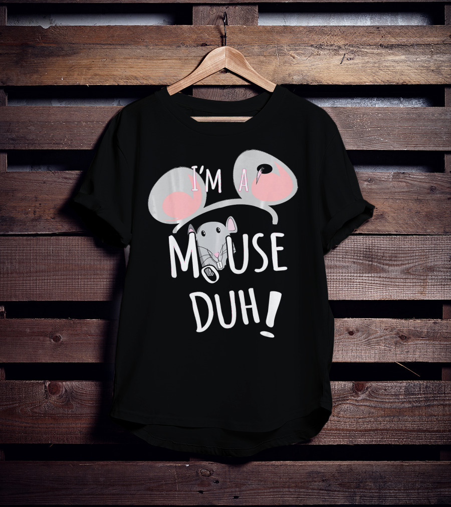 I'm A Mouse Duh Funny Costume Ears And Nose T-Shirt