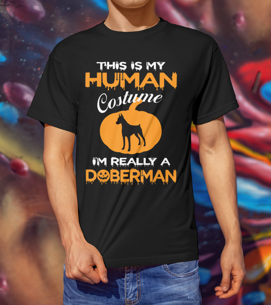 This Is My Human Costume I'm Really A Doberman Pumpkin T-Shirt